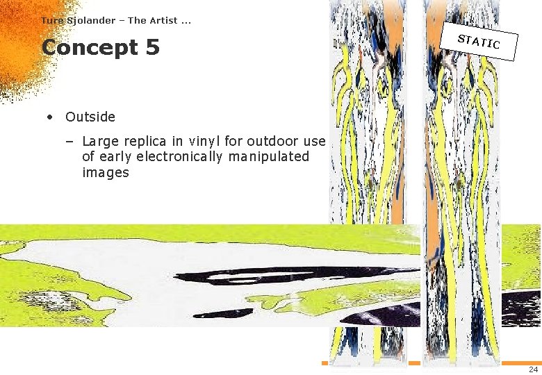 Ture Sjolander – The Artist. . . Concept 5 STATI C • Outside – Ture Sjolander – The Artist. . . Concept 5 STATI C • Outside –