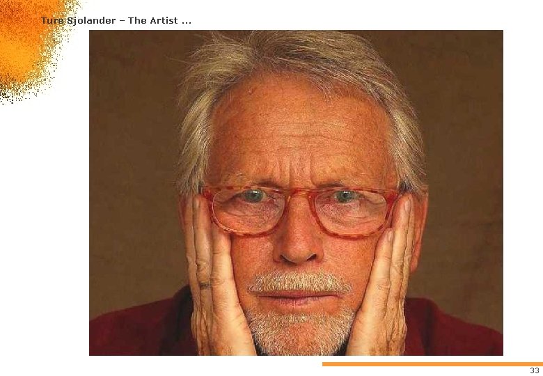 Ture Sjolander – The Artist. . . 33 Ture Sjolander – The Artist. . . 33