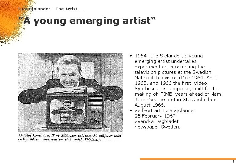 Ture Sjolander – The Artist. . . ”A young emerging artist“ • 1964 Ture Ture Sjolander – The Artist. . . ”A young emerging artist“ • 1964 Ture