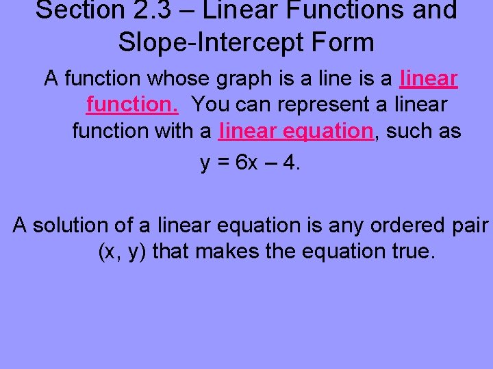 Section 2. 3 – Linear Functions and Slope-Intercept Form A function whose graph is