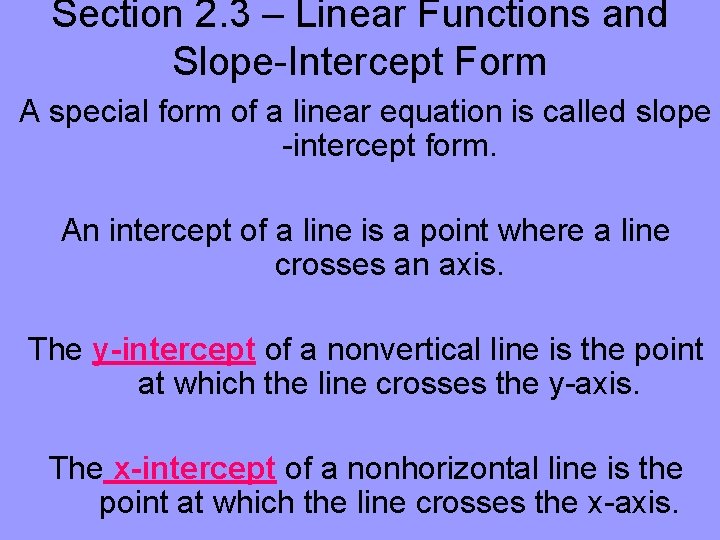 Section 2. 3 – Linear Functions and Slope-Intercept Form A special form of a