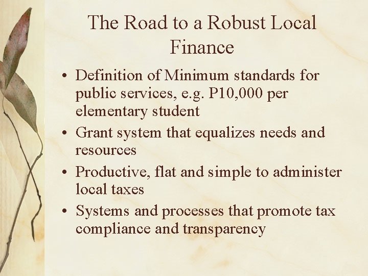 The Road to a Robust Local Finance • Definition of Minimum standards for public