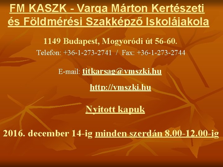 FM KASZK - Varga Márton Kertészeti és Földmérési Szakképző Iskolájakola 1149 Budapest, Mogyoródi út