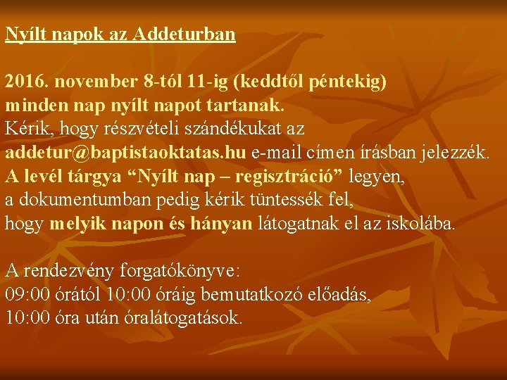 Nyílt napok az Addeturban 2016. november 8 -tól 11 -ig (keddtől péntekig) minden nap