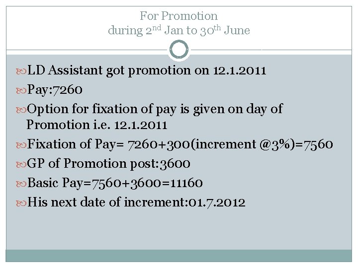 For Promotion during 2 nd Jan to 30 th June LD Assistant got promotion