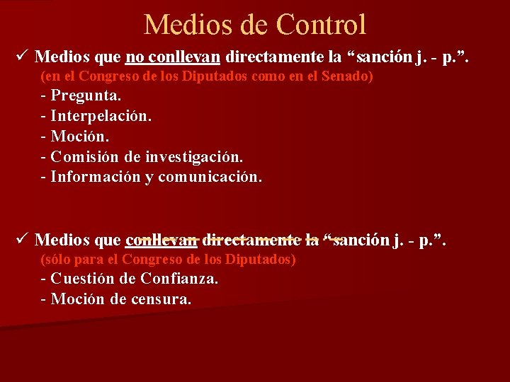 Medios de Control ü Medios que no conllevan directamente la “sanción j. - p.