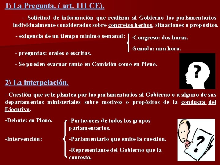 1) La Pregunta. ( art. 111 CE). - Solicitud de información que realizan al