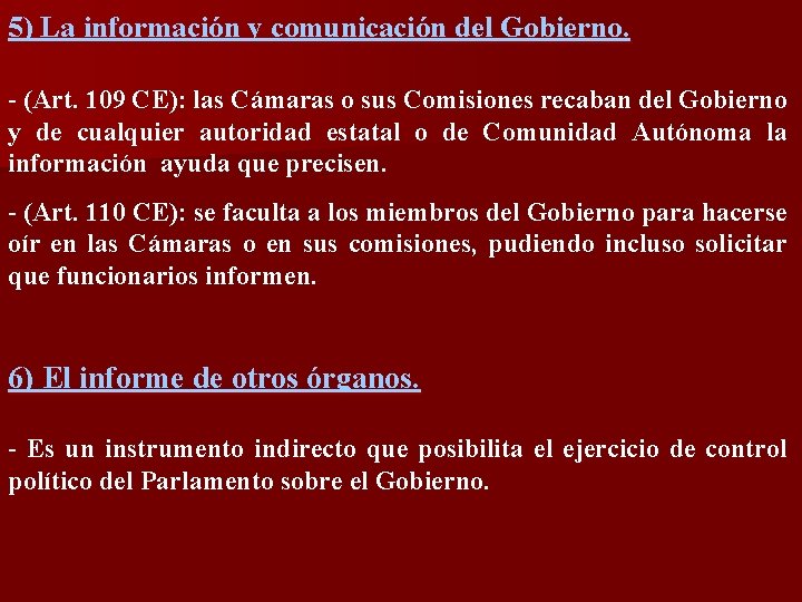 5) La información y comunicación del Gobierno. - (Art. 109 CE): las Cámaras o