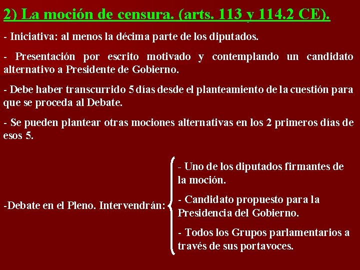 2) La moción de censura. (arts. 113 y 114. 2 CE). - Iniciativa: al