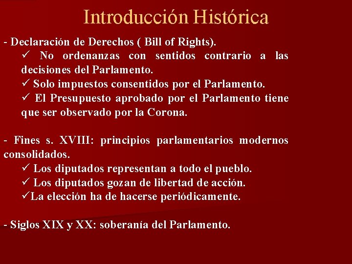 Introducción Histórica - Declaración de Derechos ( Bill of Rights). ü No ordenanzas con