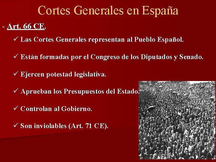 Cortes Generales en España - Art. 66 CE. ü Las Cortes Generales representan al