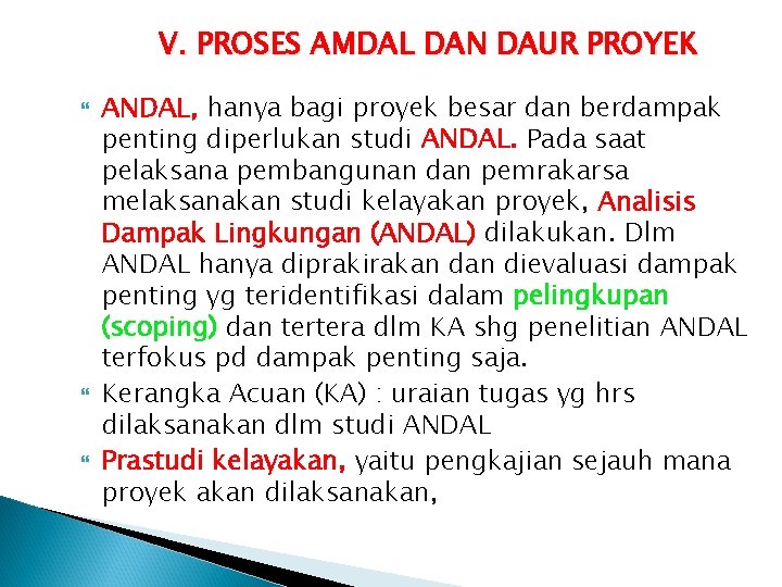 V. PROSES AMDAL DAN DAUR PROYEK ANDAL, hanya bagi proyek besar dan berdampak penting