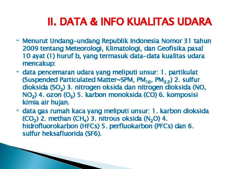 II. DATA & INFO KUALITAS UDARA Menurut Undang-undang Republik Indonesia Nomor 31 tahun 2009