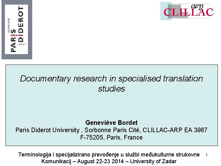  Documentary research in specialised translation studies Geneviève Bordet Paris Diderot University , Sorbonne