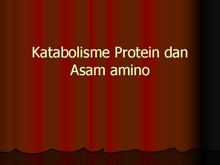 Katabolisme Protein dan Asam amino 