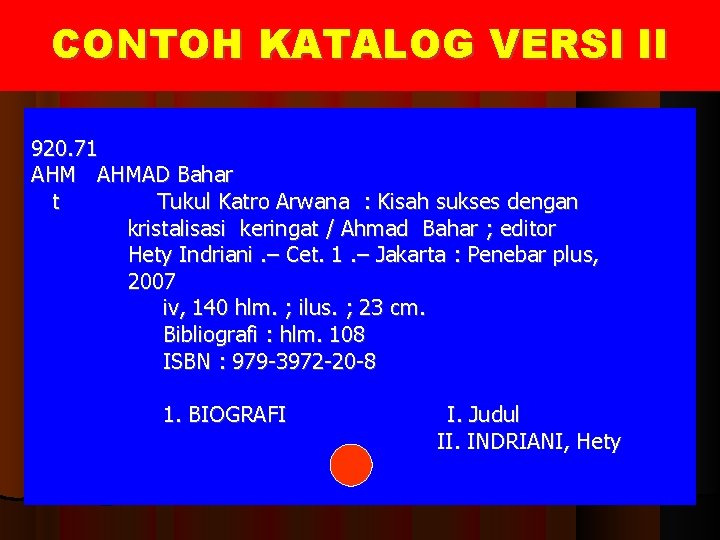 CONTOH KATALOG VERSI II 920. 71 AHMAD Bahar t Tukul Katro Arwana : Kisah