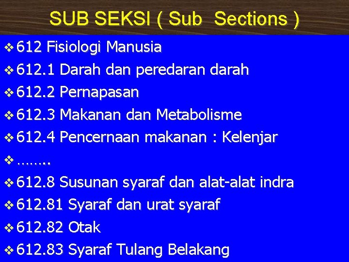 SUB SEKSI ( Sub Sections ) 612 Fisiologi Manusia 612. 1 Darah dan peredaran