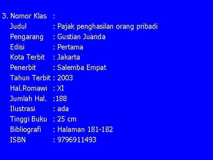 3. Nomor Klas : Judul : Pajak penghasilan orang pribadi Pengarang : Gustian Juanda