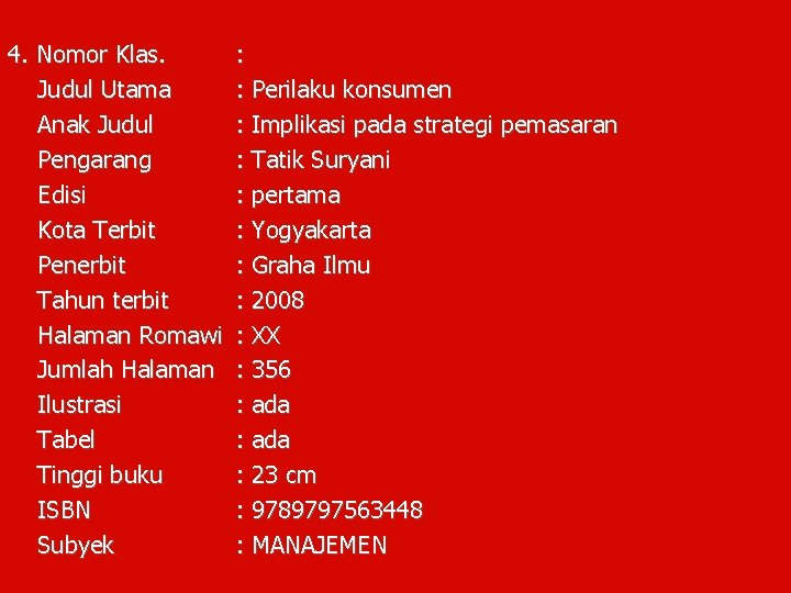 4. Nomor Klas. Judul Utama Anak Judul Pengarang Edisi Kota Terbit Penerbit Tahun terbit