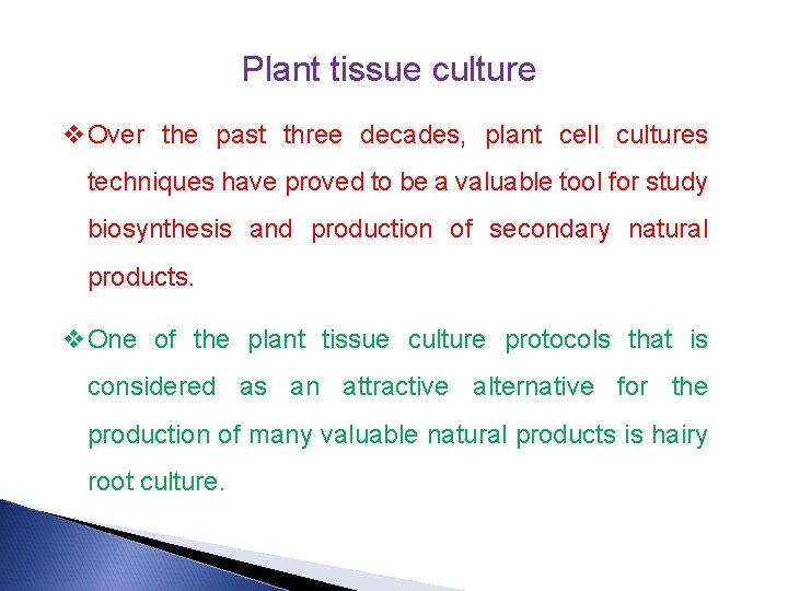 Plant tissue culture v. Over the past three decades, plant cell cultures techniques have