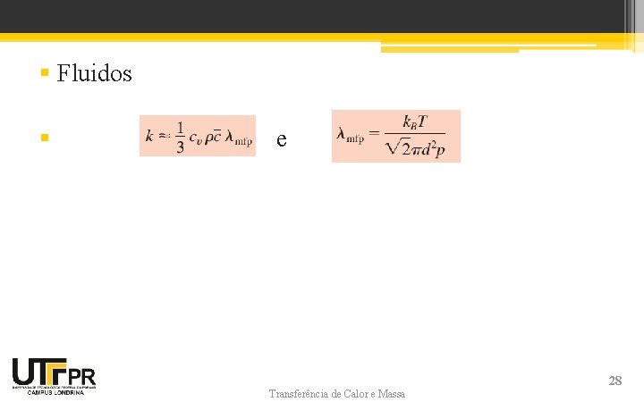 § Fluidos § e Transferência de Calor e Massa 28 § Fluidos § e Transferência de Calor e Massa 28
