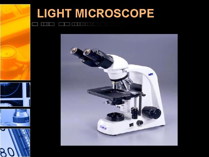 LIGHT MICROSCOPE 