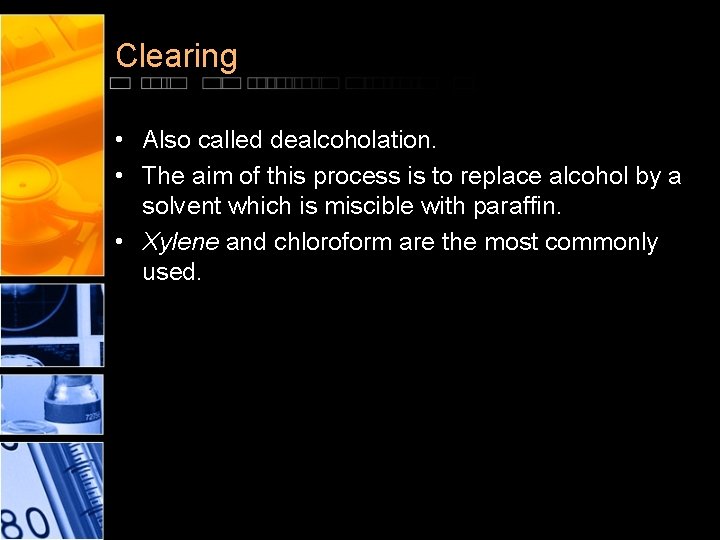 Clearing • Also called dealcoholation. • The aim of this process is to replace