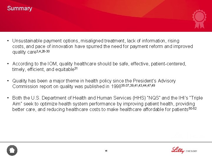 Summary • Unsustainable payment options, misaligned treatment, lack of information, rising costs, and pace