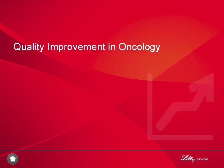 Quality Improvement in Oncology 42 