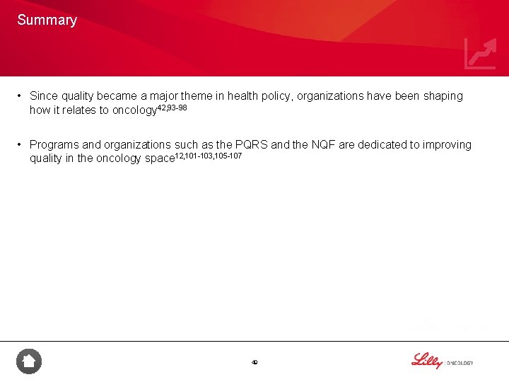 Summary • Since quality became a major theme in health policy, organizations have been