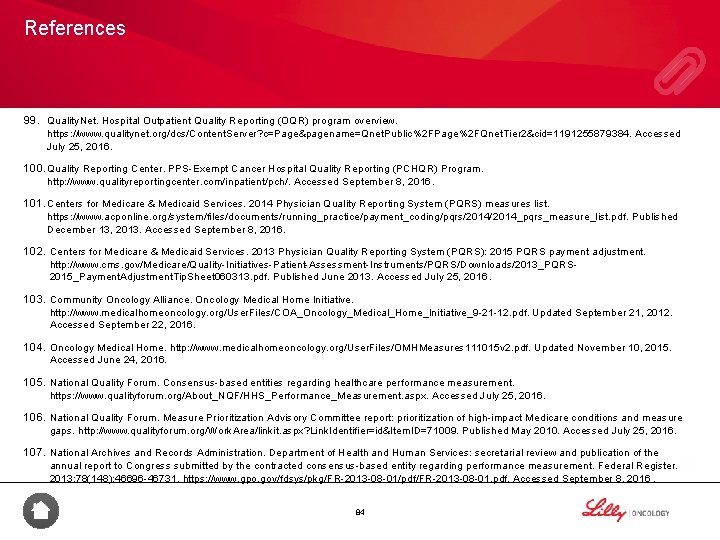 References 99. Quality. Net. Hospital Outpatient Quality Reporting (OQR) program overview. https: //www. qualitynet.