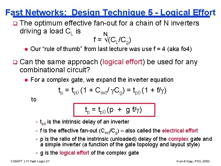 Fast Networks: Design Technique 5 - Logical Effort q The optimum effective fan-out for