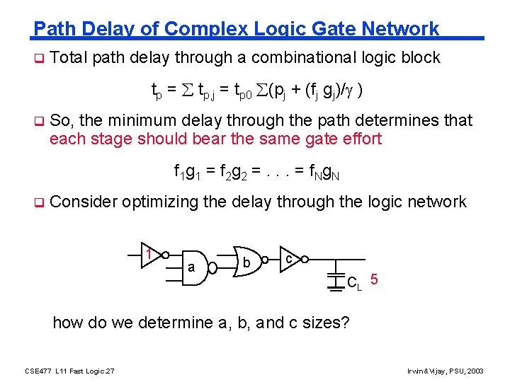 Path Delay of Complex Logic Gate Network q Total path delay through a combinational