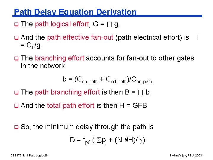 Path Delay Equation Derivation q The path logical effort, G = gi q And