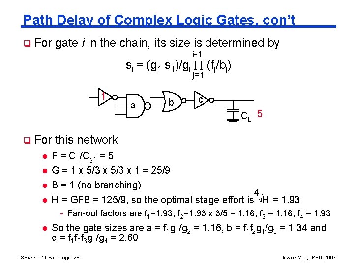 Path Delay of Complex Logic Gates, con’t q For gate i in the chain,