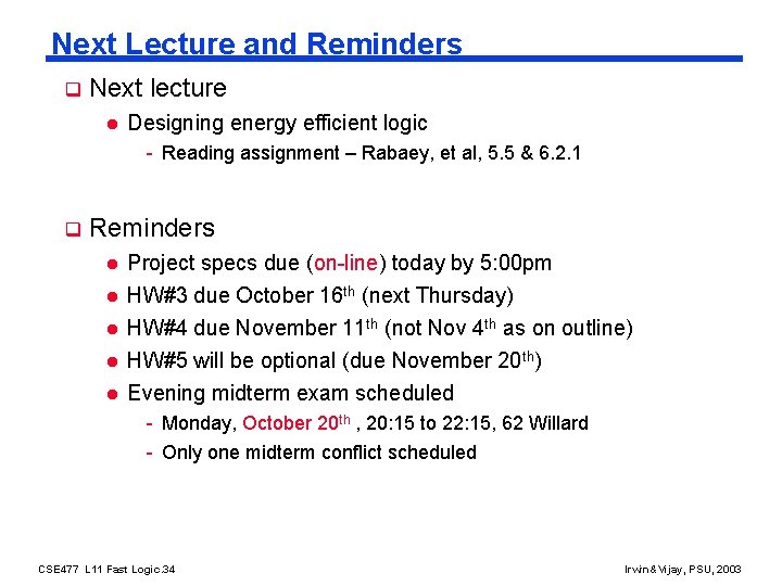 Next Lecture and Reminders q Next lecture l Designing energy efficient logic - Reading