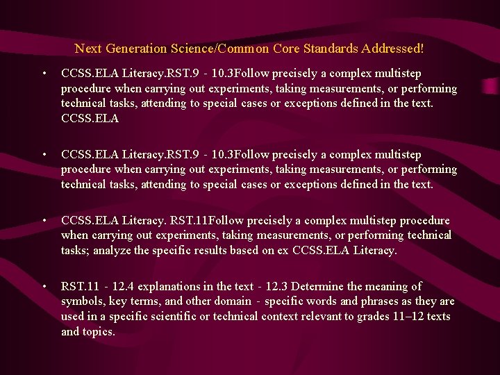 Next Generation Science/Common Core Standards Addressed! • CCSS. ELA Literacy. RST. 9‐ 10. 3