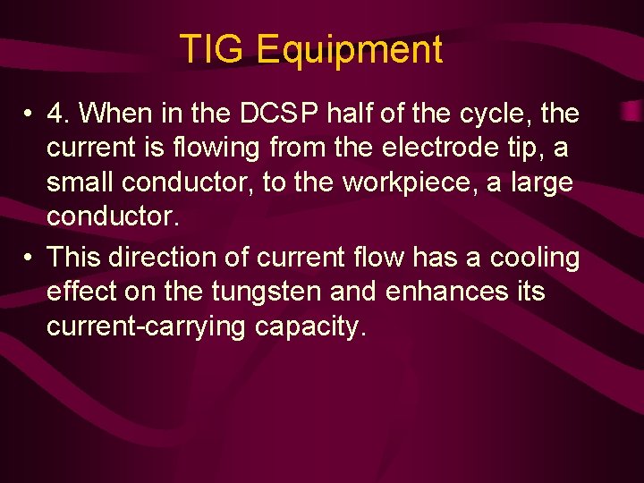 TIG Equipment • 4. When in the DCSP half of the cycle, the current