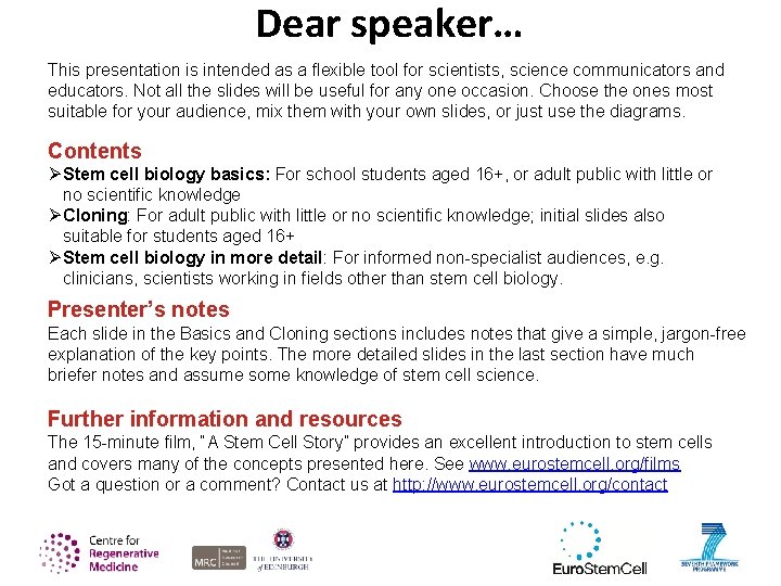 Dear speaker… This presentation is intended as a flexible tool for scientists, science communicators