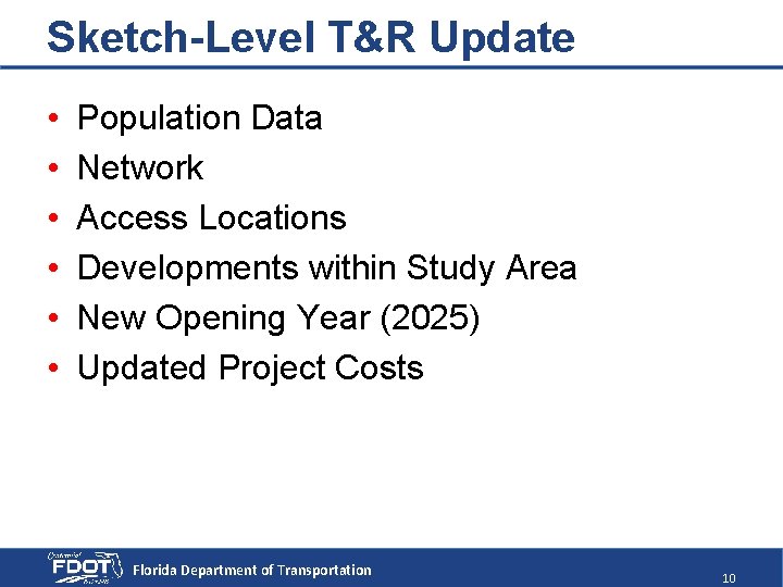 Sketch-Level T&R Update • • • Population Data Network Access Locations Developments within Study