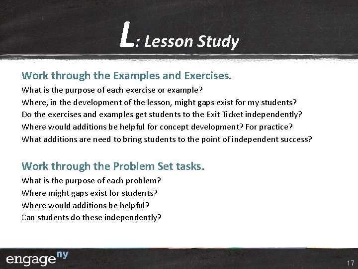 L: Lesson Study Work through the Examples and Exercises. What is the purpose of L: Lesson Study Work through the Examples and Exercises. What is the purpose of
