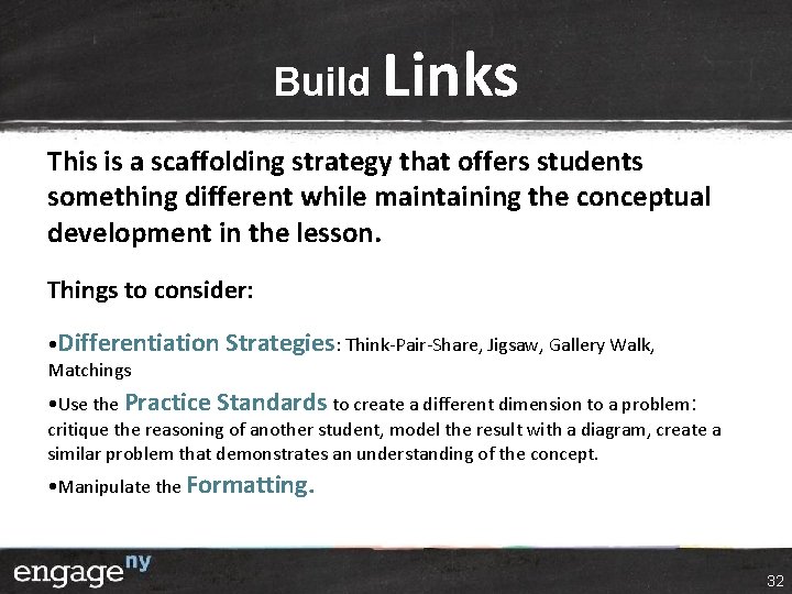 Build Links This is a scaffolding strategy that offers students something different while maintaining Build Links This is a scaffolding strategy that offers students something different while maintaining