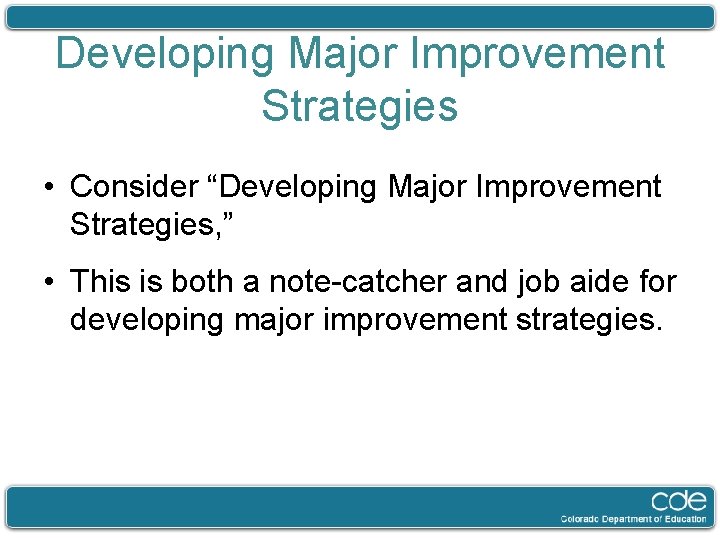 Developing Major Improvement Strategies • Consider “Developing Major Improvement Strategies, ” • This is