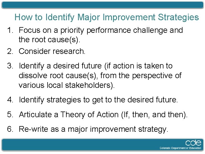 How to Identify Major Improvement Strategies 1. Focus on a priority performance challenge and