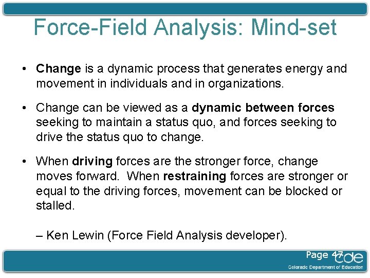 Force-Field Analysis: Mind-set • Change is a dynamic process that generates energy and movement