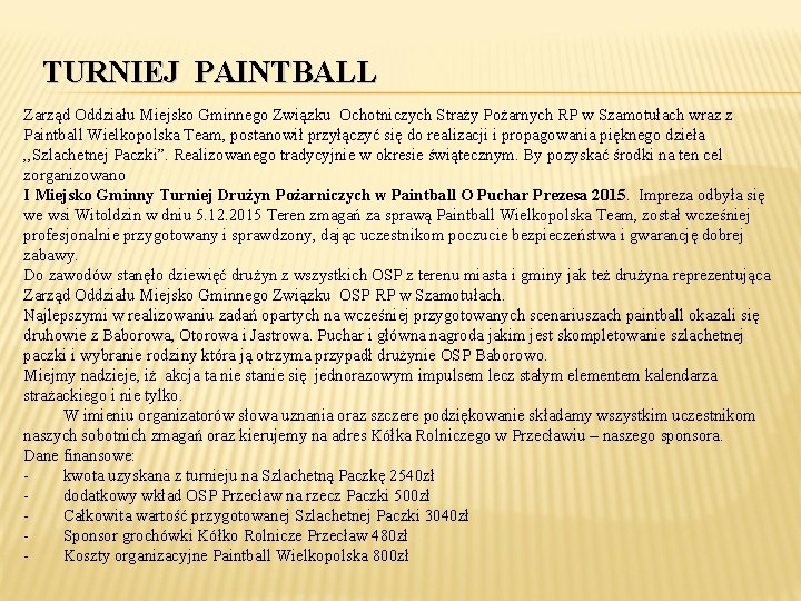 TURNIEJ PAINTBALL Zarząd Oddziału Miejsko Gminnego Związku Ochotniczych Straży Pożarnych RP w Szamotułach wraz