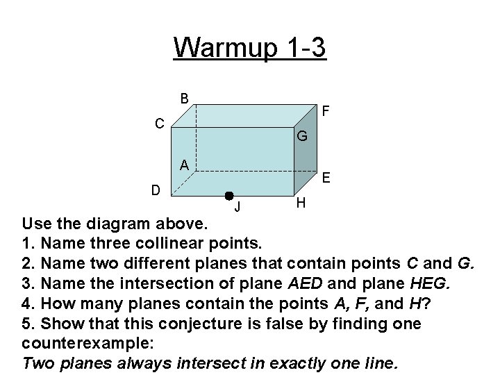 Warmup 1 -3 B F C G A E D J H Use the