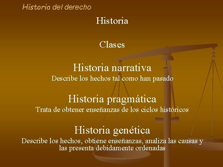 Historia del derecho Historia Clases Historia narrativa Describe los hechos tal como han pasado