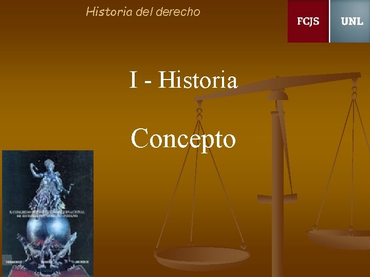 Historia del derecho I - Historia Concepto 
