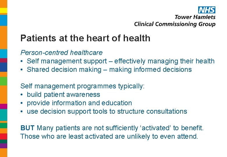 Patients at the heart of health Person-centred healthcare • Self management support – effectively Patients at the heart of health Person-centred healthcare • Self management support – effectively